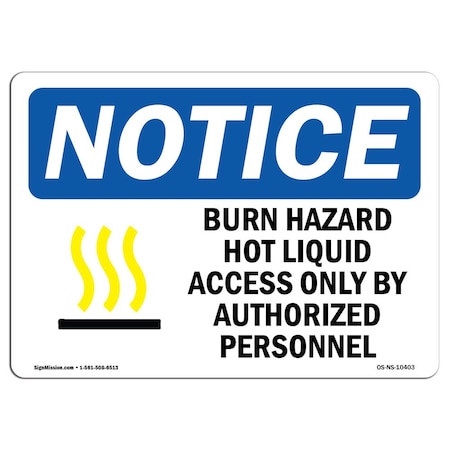 Signmission OSHA Sign, 7" H, 10" W, Burn Hazard Hot Liquid Access Sign With Symbol, Landscape, NS-D-L-10403 OS-NS-D-710-L-10403